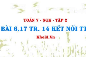 Bài 6.17 trang 14 Toán 7 Kết nối tri thức Tập 2